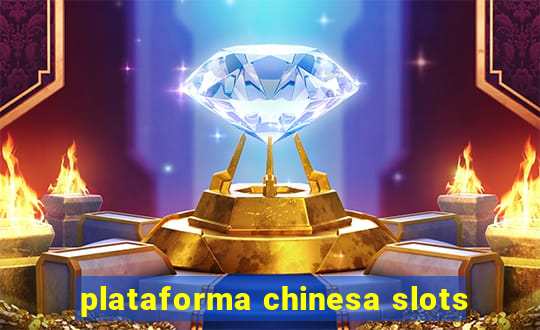 plataforma chinesa slots